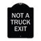 Signmission Not A Truck Exit Heavy-Gauge Aluminum Architectural Sign, 18" L, 24" H, BS-1824-23548 A-DES-BS-1824-23548 - alternate 1